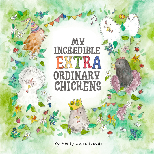 Loose Parts Press - "My Incredible Extra Ordinary Chickens"