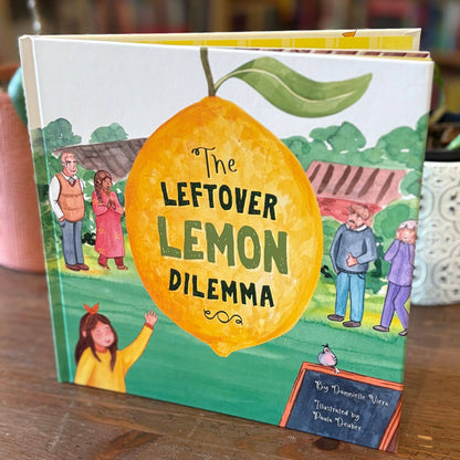 Loose Parts Press - “The Leftover Lemon Dilemma” Picture Book