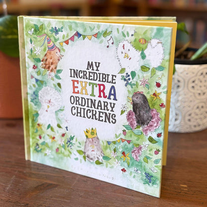 Loose Parts Press - "My Incredible Extra Ordinary Chickens"