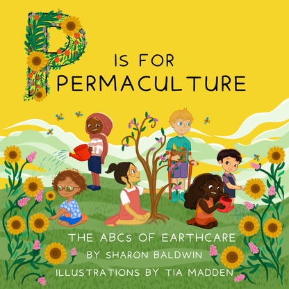 Loose Parts Press - “P is for Permaculture” Board Book