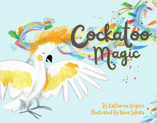 Loose Parts Press - NEW! "Cockatoo Magic" Hard cover edition